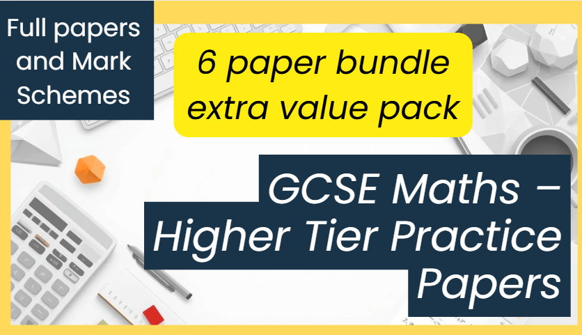 GCSE Maths Higher Practice papers and Mark schemes Bundle | 6 papers + Mark schemes