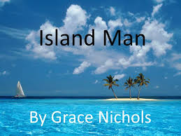 ISLAND MAN GRACE NICHOLS KS3 EXAMPLE ESSAY ON WHAT THE POET TELLS US ABOUT CULTURE