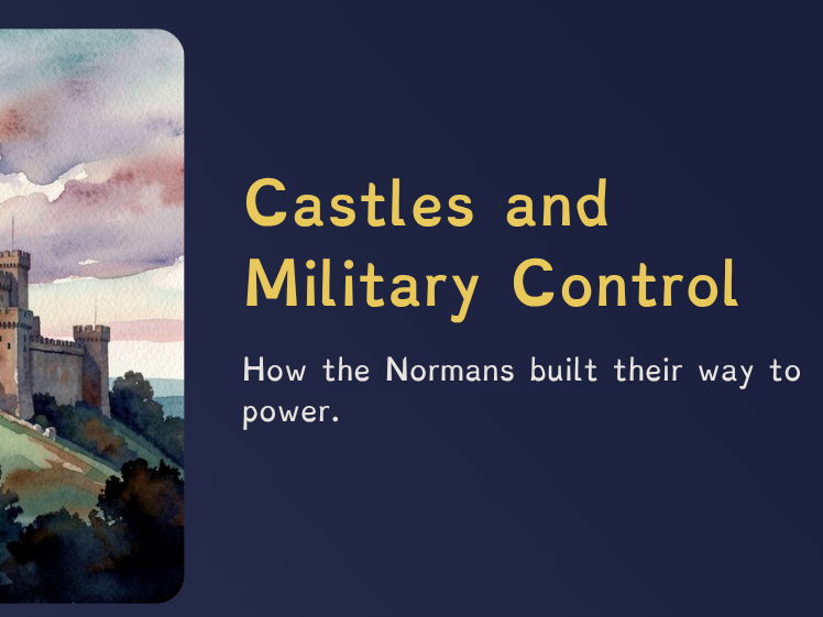 KS3 - The Normans - Castles and Military Control