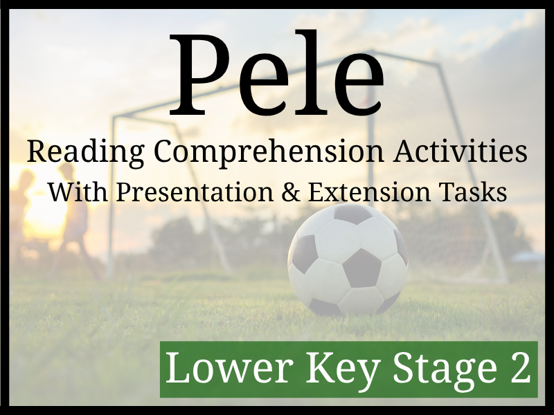 Pele Reading Comprehension Activities | Year 3 & Year 4 | LKS2