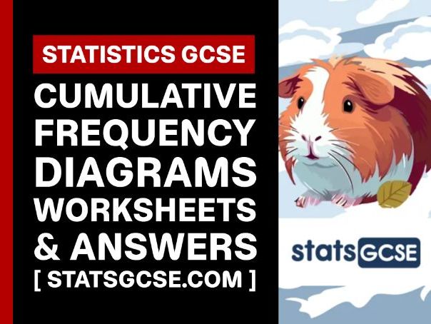 Cumulative frequency diagrams - GCSE Statistics - Worksheet Pack + Answers