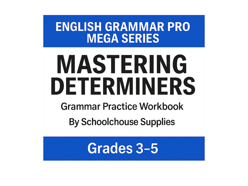 English Grammar Pro – Book 10: Mastering Determiners (Grades 3–5)