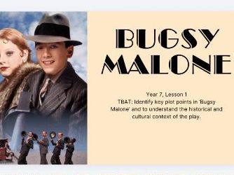 Bugsy Malone - KS3 Drama SOW