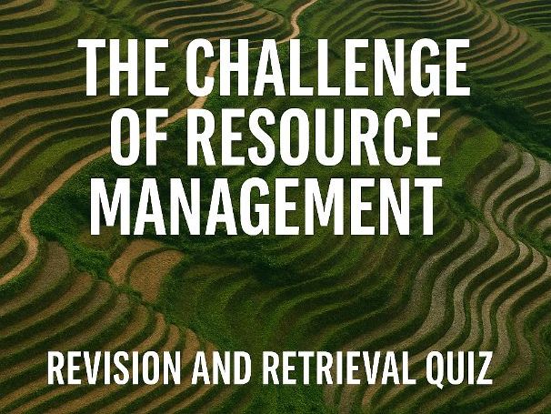 AQA GCSE Geography – Paper 2 Topic 6: The Challenge of Resource Management Revision and Retrieval Q