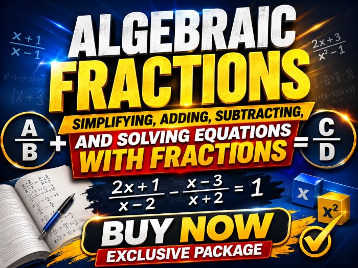 Algebraic Fractions – Complete Maths Resource