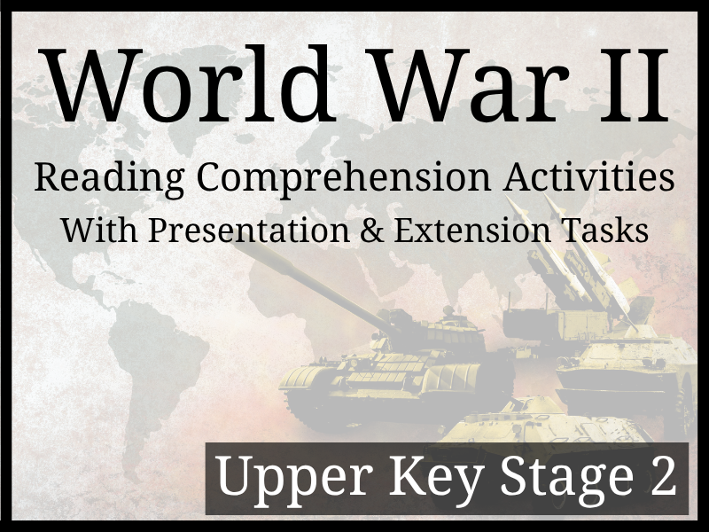 World War II Reading Comprehension Activities | Year 5 & Year 6 | UKS2