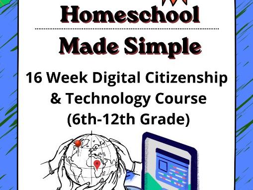 16 Week Digital Citizenship Course | Grades 6th-12th