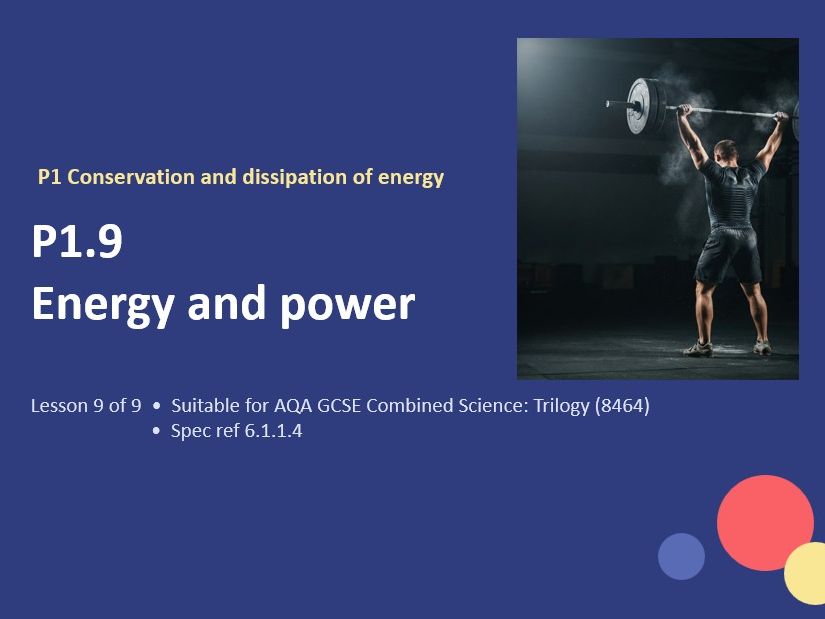 P1.9 Energy and Power (AQA Combined and Separate Physics)