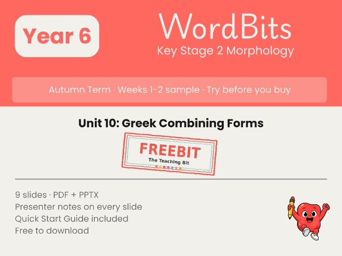 WordBits Unit 10 (Autumn) - Free Sample: Year 6 Morphology Greek Combining Forms