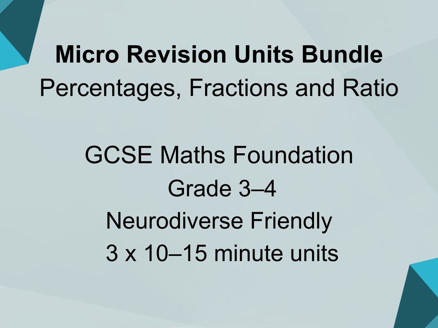 Micro Revision Units Bundle: Percentages, Fractions and Ratio GCSE Maths Foundation | Grade 3–4 | Neurodiverse Friendly
