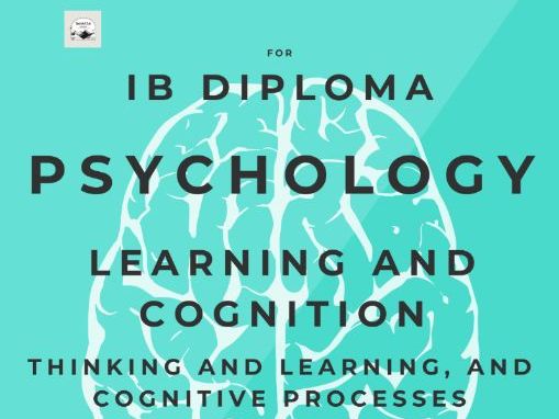 IB DP Psychology - Context 4: Learning and Cognition - Complete Topical Revision Guide