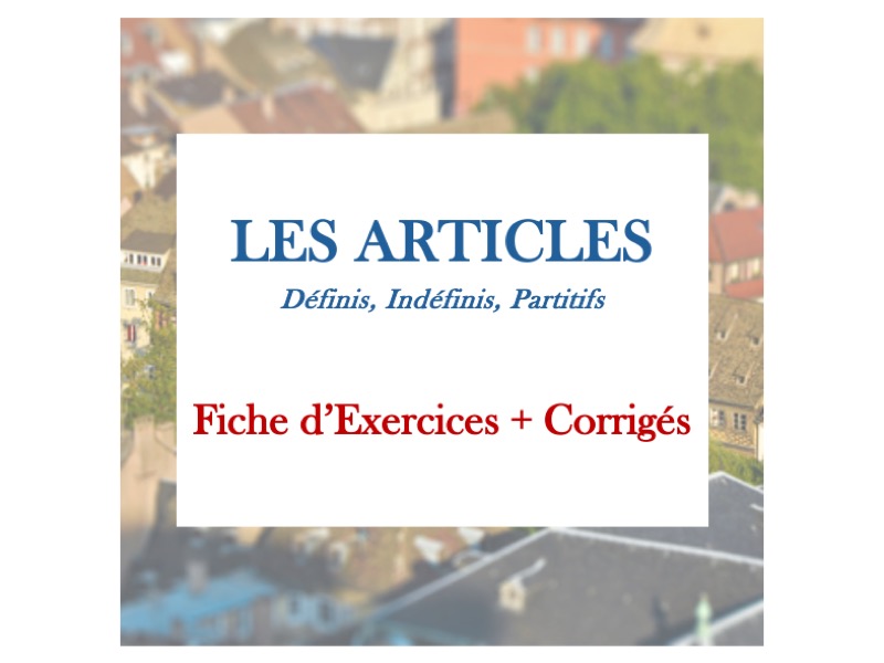 WORKSHEET - French Articles (Definite, Indefinite, Partitive), Les Articles