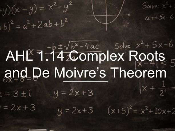 IB Math AA AHL 1.14 - Complex Roots and De Moivre's Theorem