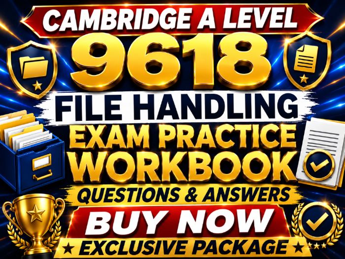 Cambridge A Level 9618 File Handling Exam Practice Workbook | Questions & Answers