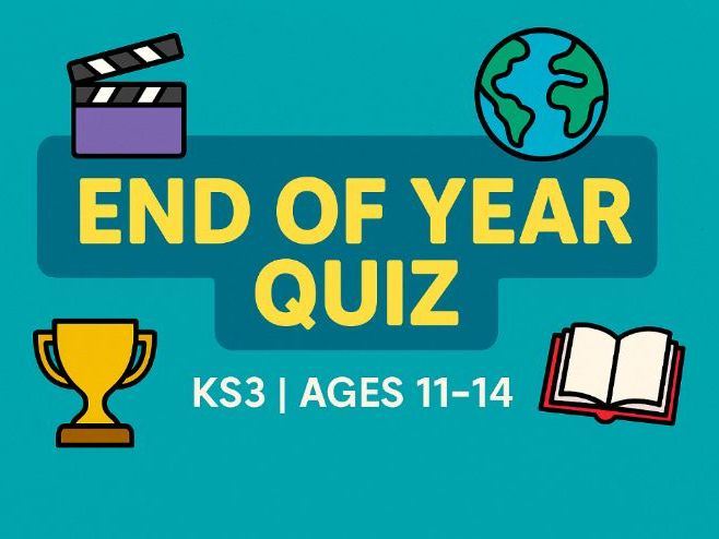 End of Year Quiz | KS3 | Ages 11–14