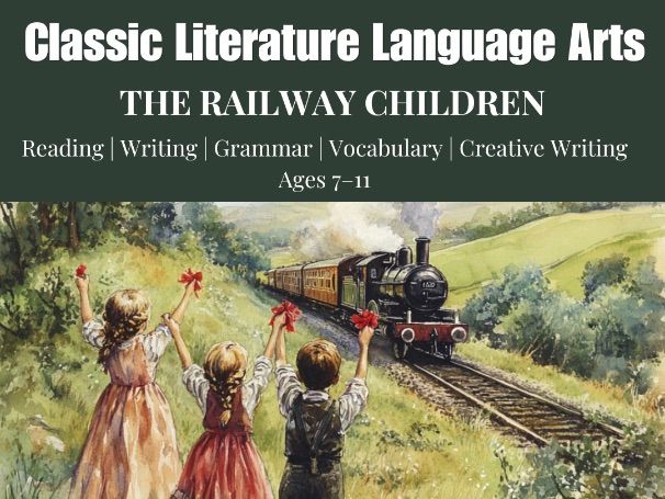 The Railway Children Language Arts | Literature-Based Learning | Ages 7+
