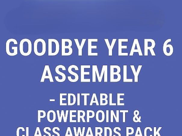 2026 Goodbye Year 6 Assembly –42 slides Editable PowerPoint & End-of-Year Class Awards