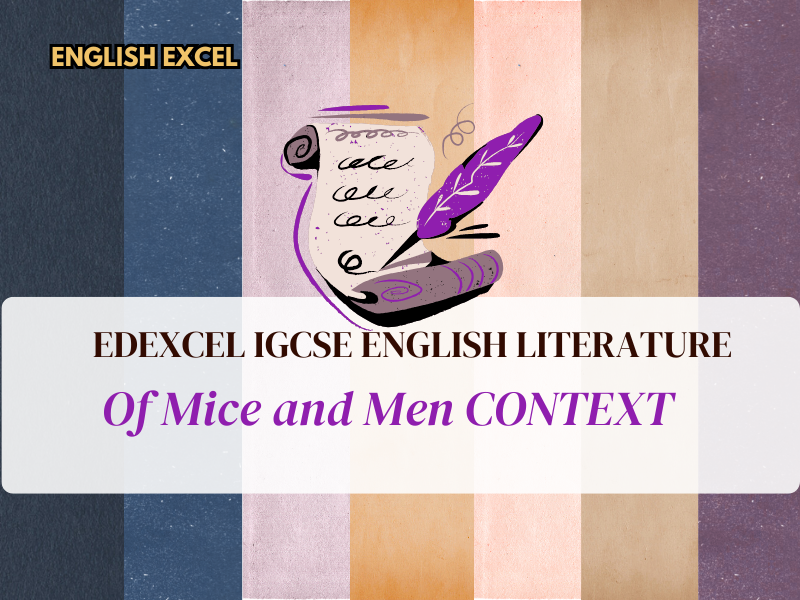 iGCSE EDEXCEL Of Mice and Men CONTEXT
