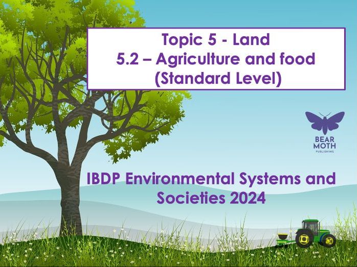 ESS Land Unit – Subtopic 5.2 (Standard Level) Agriculture and food – First Teaching 2024