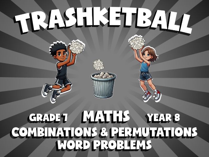 Combinations & Permutations Word Problems TRASHKETBALL Maths Game | No-Prep Year 8 Review Activity
