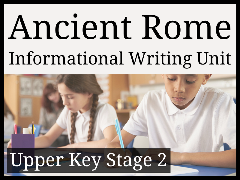 Ancient Rome Informational Writing Unit | Year 5 & Year 6 | UKS2