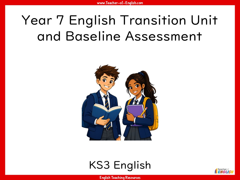 Year 7 English Transition Unit and Baseline Assessment Pack