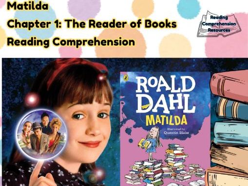 Matilda, Roald Dhal-Chapter 1: Reading Comprehension, Retrieval, Inference, Vocabulary