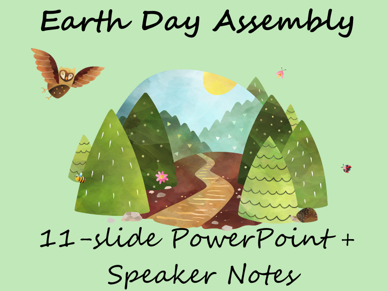 Earth Day Assembly (PowerPoint + Notes)