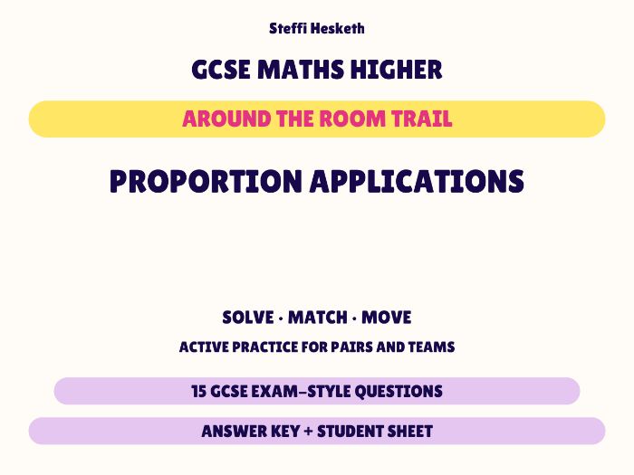 GCSE Higher Maths Proportion Applications | Around the Room Trail