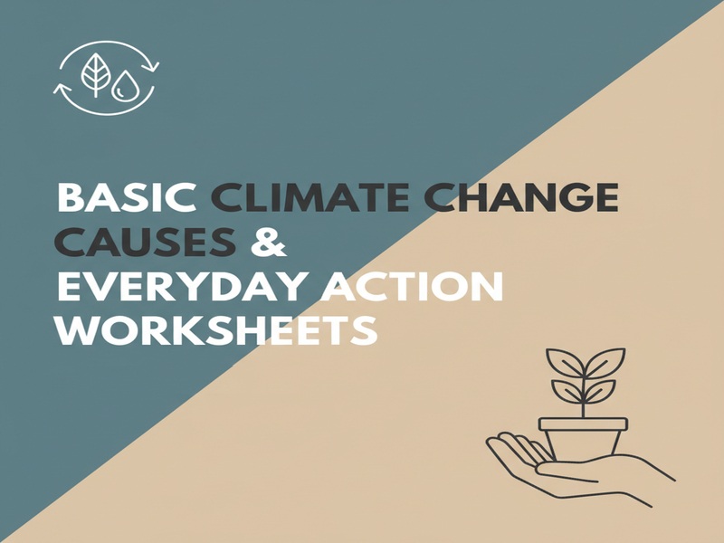 Basic Climate Change Causes & Everyday Action Worksheets
