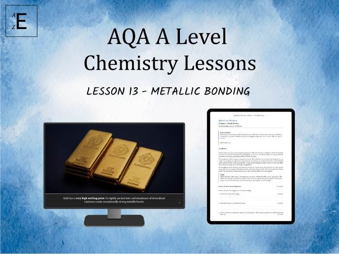 AQA A Level Chemistry Lesson 13 - Metallic Bonding