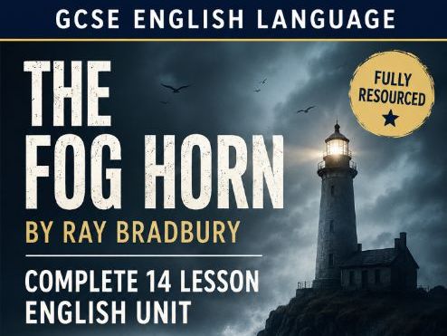 KS3/4 English Language: The Fog Horn – Complete Unit (Fiction)