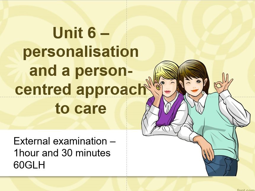 Cambridge technical 2016 health and social care EXAM Unit 6