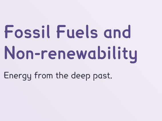 Fossil Fuels and Non-renewability