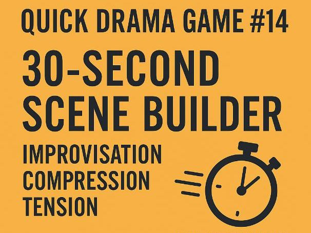Drama Activity – 30-Second Scene Builder (Improvisation • Compression • Tension)
