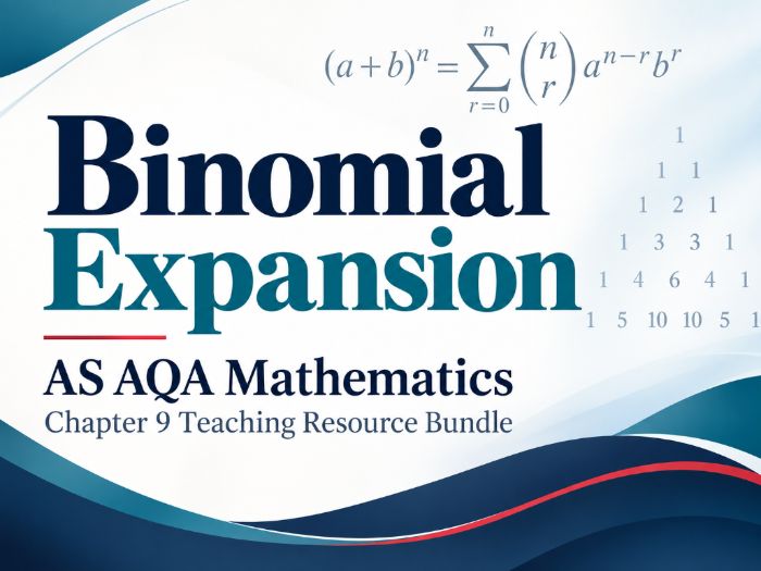 09 - Binomial Expansion Teacher Pack - AS (Year 1) Mathematics A Level AQA