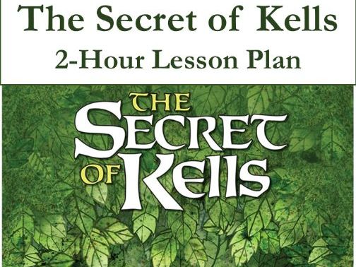 'The Secret of Kells (2009)' - 2-Hour Lesson Plan for St. Patrick's Day