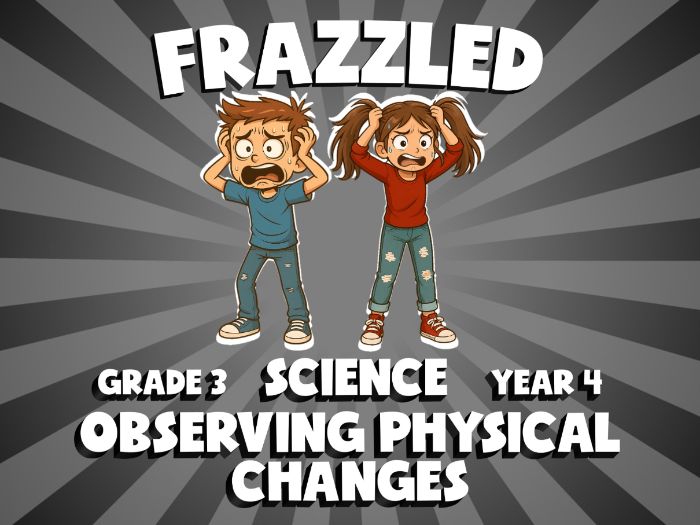 Observing Physical Changes FRAZZLED Science Game | No-Prep Year 4 Review Activity