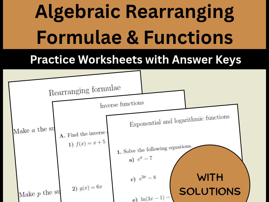 Algebraic Rearranging Formulae & Functions Practice Worksheets with Answer Keys