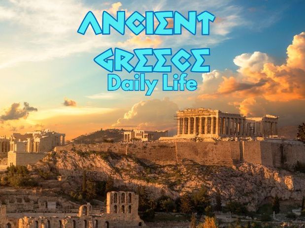 Ancient Greece - Daily Life