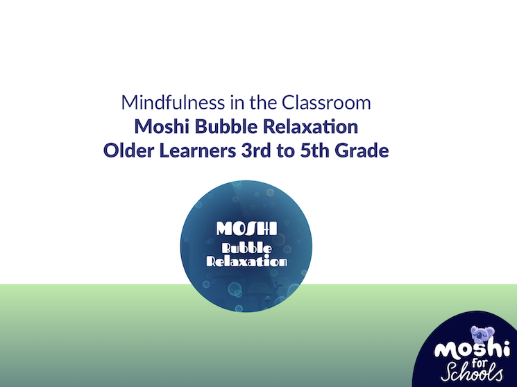 Moshi Bubble Relaxation - Lesson Plan and Overview