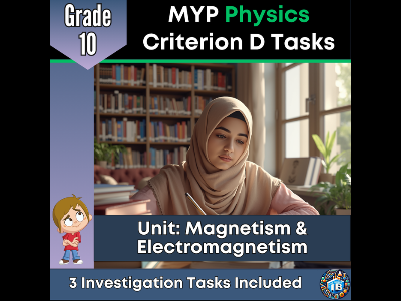 MYP Grade 10 Physics: 3 Criterion D Assessment Tasks - Magnetism and Electromagnetism - 2026