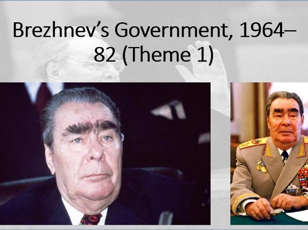 Russia 1917-1991. Theme 1, Lesson 11: Brezhnev's Government (Edexcel A Level History, Paper 1)