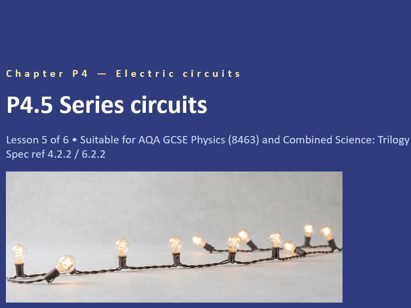 P4.5 Series Circuits (AQA GCSE Combined Trilogy and Separate Physics)