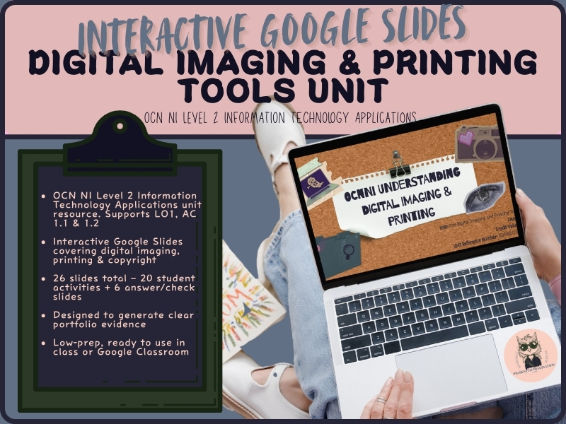 OCN NI Level 2 Digital Imaging & Printing Tools Unit – Interactive Google Slides LO1