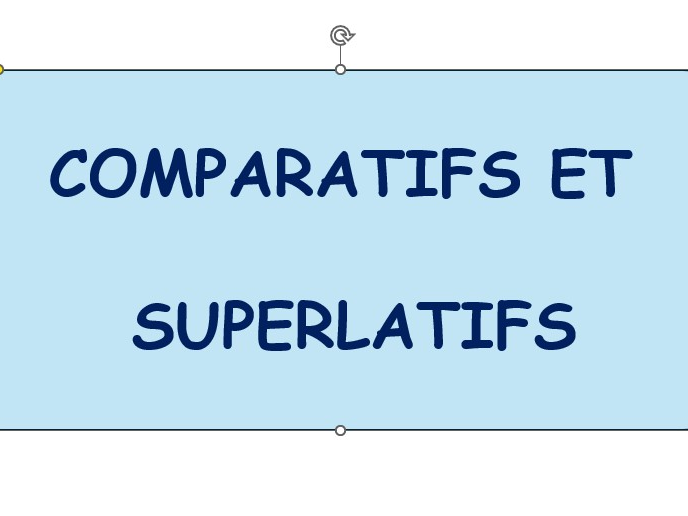 COMPARATIFS ET SUPERLATIFS