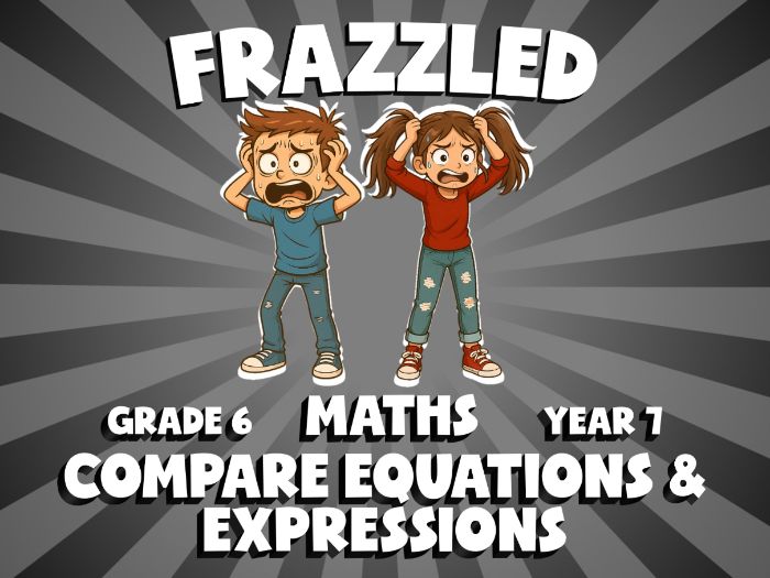 Compare Equations & Expressions FRAZZLED Maths Game | No-Prep Year 7 Review Activity