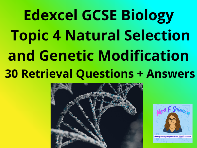 Edexcel GCSE Biology Topic 4 Natural Selection & Genetic Modification Retrieval