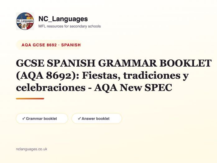 GCSE SPANISH GRAMMAR BOOKLET (AQA 8692): Fiestas, tradiciones y celebraciones - AQA New SPEC