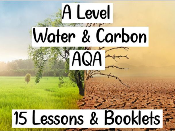 A Level Water & Carbon AQA - Lessons & Booklets